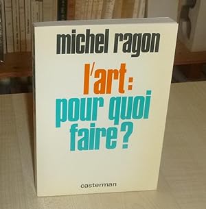L'Art pour quoi faire ? 3e édition revue et corrigée, Paris, Casterman, 1978.