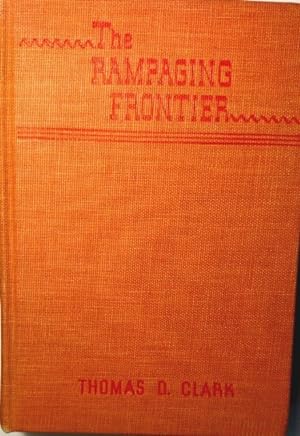 The Rampaging Frontier: Manners and Humors of Pioneer Days in the South and the Middle West