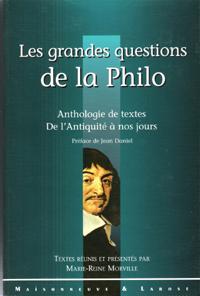 Les Grandes Questions De La Philo : Anthologie De Textes De l'Antiquité à Nos Jours . Préface De ...