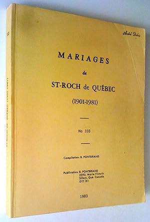 Mariages de St-Roch de Québec (1829-1900); avec (1901-1981 (2 volumes)