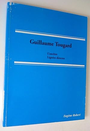 Guillaume Tougard: l'ancêtre, lignées directes
