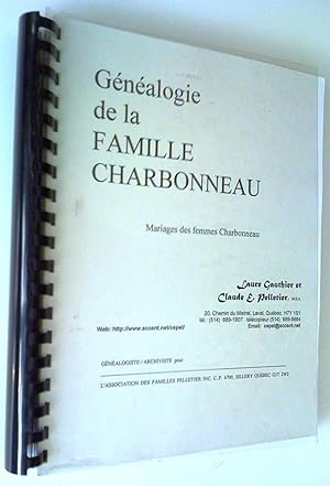 Généalogie de la famille Charbonneau. 1- Mariages des hommes Charbonneau, 2- Mariages des femmes ...