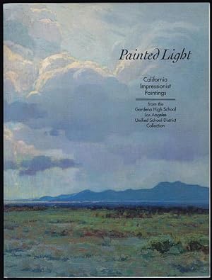 Painted Light : California Impressionist Paintings from the Gardena High School - Los Angeles Uni...