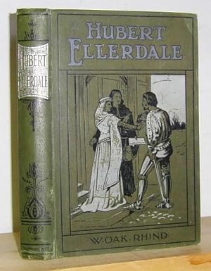 Hubert Ellerdale A Tale of the Days of Wycliffe (1881)