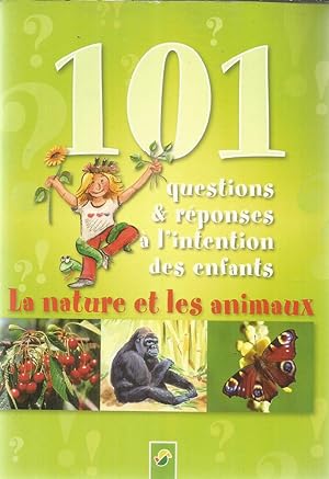 101 Questions & réponses à l'intention des enfants - La nature et les animaux