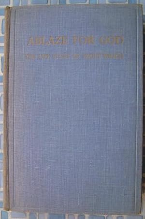 Ablaze for God: The Life Story of Paget Wilkes