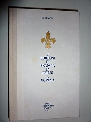 "I BORBONI DI FRANCIA IN ESILIO A GORIZIA"