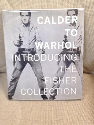 Calder to Warhol, Introducing the Fisher Collection