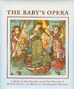 The Baby's Opera: A Book of Old Rhymes with New Dresses