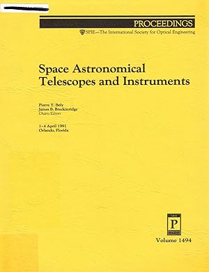 Space Astronomical Telescopes and Instruments: Volume 1494, Proceedings of SPIE; 1-4 April, 1991,...