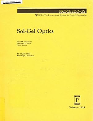 Sol-Gel Optics: Volume 1328, Proceedings of SPIE; 11-13 July, 1990, San Diego, California