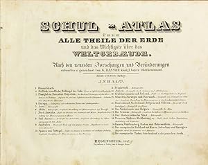 Schul-atlas über alle theile der erde und das Wichtigste über das weltgebæude