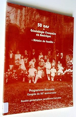 50 ans de généalogie française en Amérique. Programme-souvenir. Congrès du 50e anniversaire