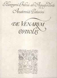 Le Venarum Ostiolis De Jerome Fabrice D'Acquapendente , Sa Place Dans L'histoire de La Découverte...