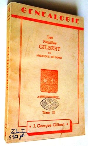 Les familles Gilbert en Amérique du Nord, tome III