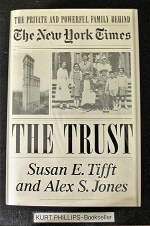 The Trust: The Private and Powerful Family Behind the New York Times