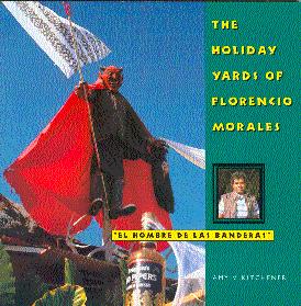 The Holiday Yards of Florencio Morales: "El Hombre de las Banderas"