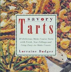 Savory Tarts: 40 Delicious Main-Course Tarts with Fresh, New Fillings & Crisp, Easy-to-Make Cr usts