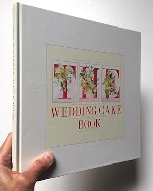 The Wedding Cake Book - With a Social History of Weddings