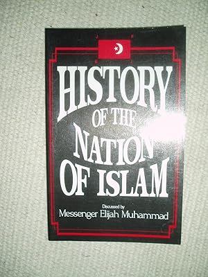 History of the Nation of Islam / as Discussed by the Honorable Elijah Muhammad (Last and Greatest...