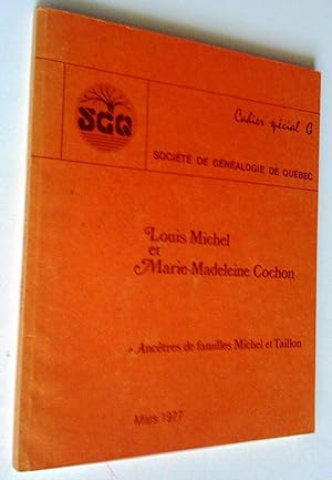 Louis Michel et Marie-Madeleine Cochon. Ancêtres de familles Michel et Taillon