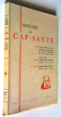 Histoire de Cap-Santé depuis la fondation de cette paroisse en 1679 jusqu'à 1830, depuis 1830 à 1...