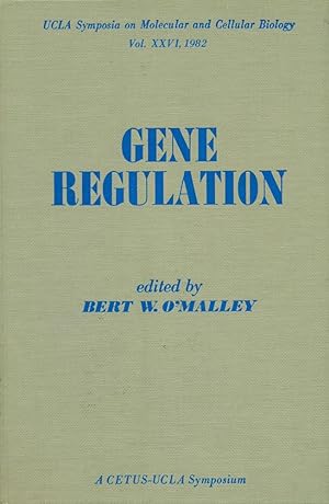 GENE REGULATION : Volume XXVI, 1982, UCLA Symposia on Molecular and Cellular Biology