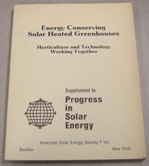 Energy Conserving Solar Heated Greenhouses: Horticulture & Technology Working Together, Volume 3 ...