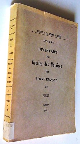 Inventaire des greffes des notaires du régime français, tome XV
