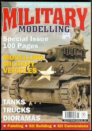 MILITARY MODELLING. SPECIAL ISSUE: MODELLING MILITARY VEHICLES. VOL. 31 NO. 4 13th APRIL - 3rd MA...