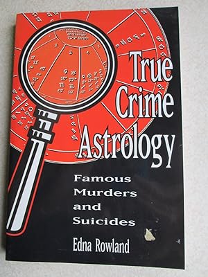 True Crime Astrology: Famous Murders and Suicides