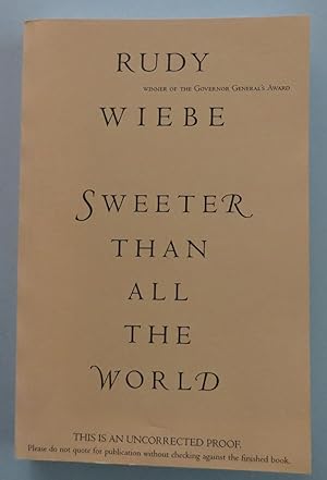 Sweeter Than All the World ( This is an Uncorrected Proof )