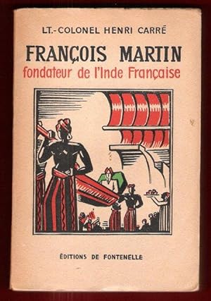 François Martin Fondateur De L'Inde Française . 1665 - 1706