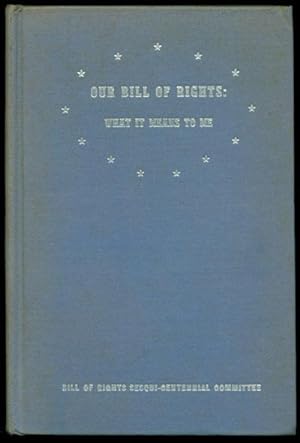OUR BILL OF RIGHTS: What it Means to Me