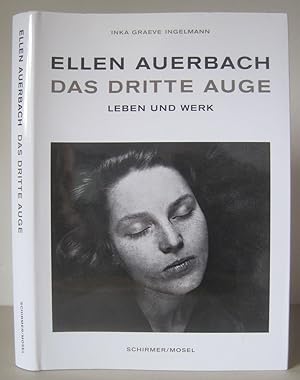 Ellen Auerbach: Das Dritte Auge. Leben und Werk.