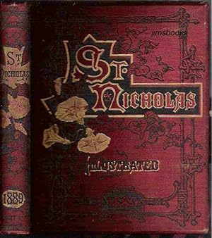 St Nicholas Illustrated Magazine For Young Folks Volume XVI Part 1 November 1888 to April 1889
