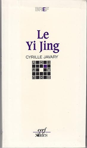 Le Yi Jing, le grand livre du yin et du yang