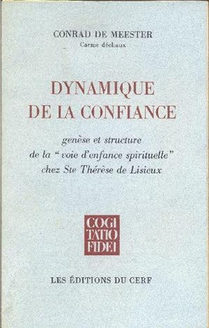 Dynamique de la confiance. Genèse et structure de la "voie d'enfance spirituelle" chez Ste Thérès...