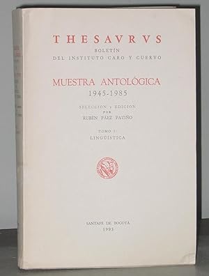 Thesaurus Boletín del Instituto Caro y Cuervo: Muestra Antologica 1945-1985 (Tomo I: Lingüistica)