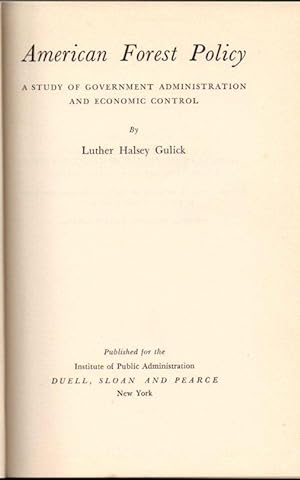 American Forest Policy: A Study of government Administration and Economic Control