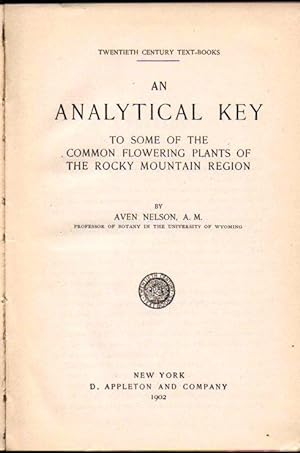 An Analytical Key: To Some of the Common Flowering Plants of the Rocky Mountain Region