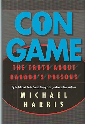 Con Game ** Signed ** The Truth About Canada's Prisons
