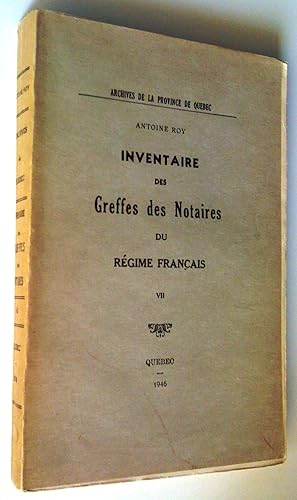 Inventaire des greffes des notaires du régime français, tome VII