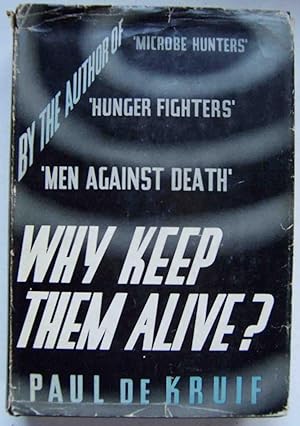 Why Keep Them Alive?