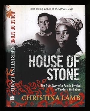 House of Stone; The True Story of a Family Divided in War-Torn Zimbabwe