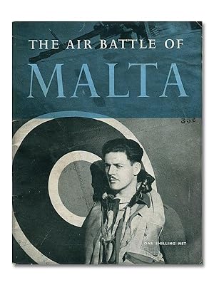 The Air Battle for Malta the Official Account of the R.A.F. in Malta, June 1940 -November 1942
