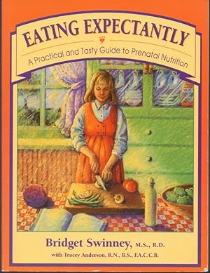 Eating Expectantly : A Practical and Tasty Approach to Prenatal Nutrition