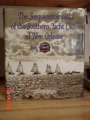 The Sesquicentennial of the Southern Yacht Club of New Orleans 1849-1999