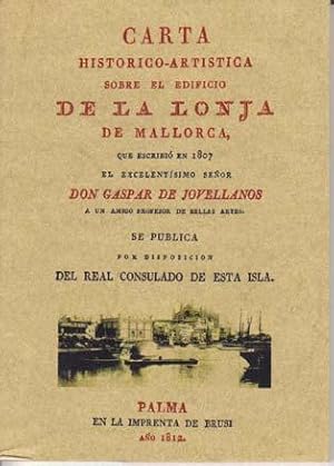 CARTA HISTORICO-ARTISTICA SOBRE EL EDIFICIO DE LA LONJA DE MALLORCA,