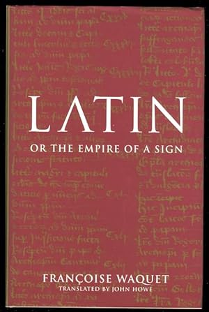 LATIN OR THE EMPIRE OF A SIGN: FROM THE SIXTEENTH TO THE TWENTIETH CENTURIES.